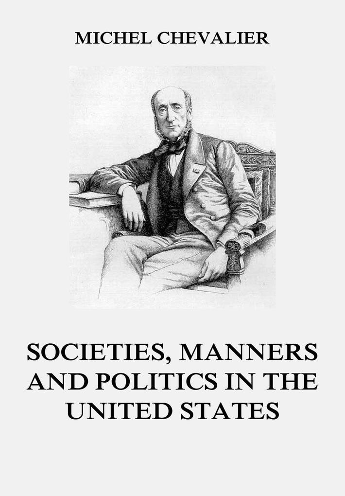 Society Manners and Politics in the United States