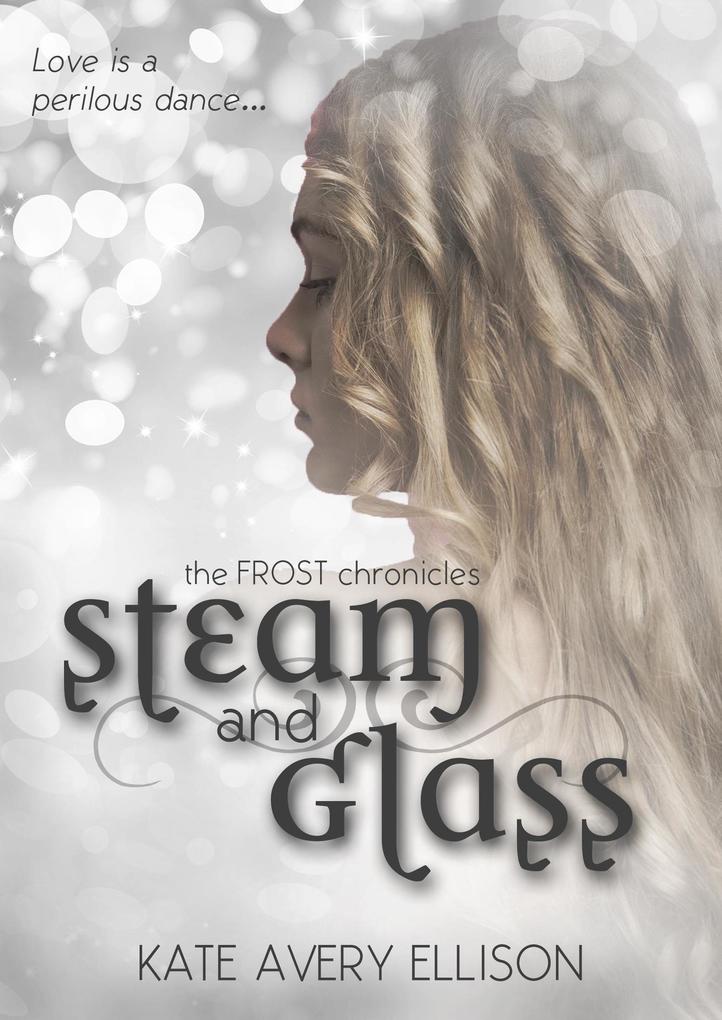 Steam and Glass (The Frost Chronicles #6)