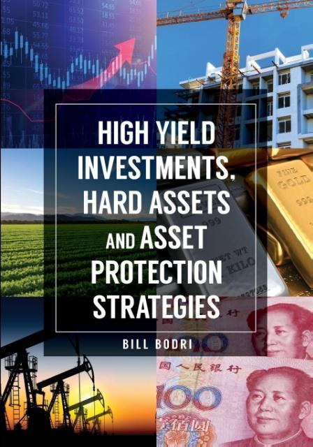 High Yield Investments Hard Assets and Asset Protection Strategies