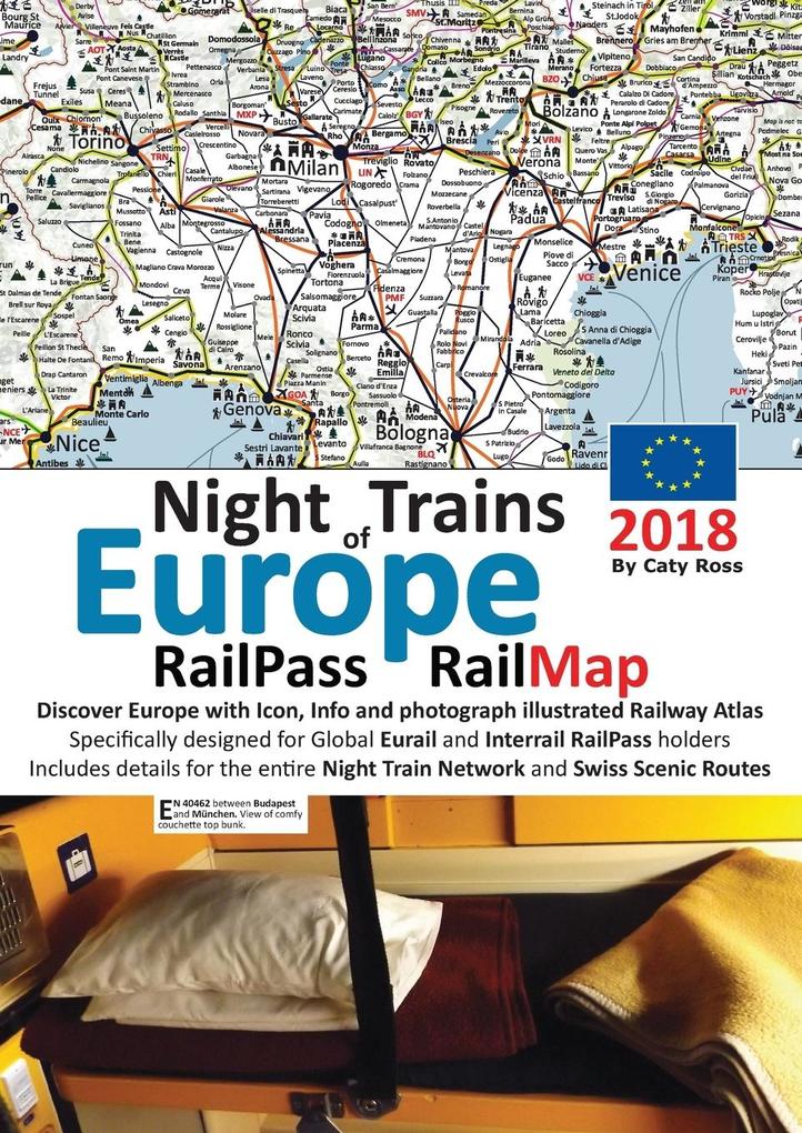 Night Trains of Europe 2018 - RailPass RailMap: Discover Europe with Icon Info and photograph illustrated Railway Atlas specifically ed for Glo