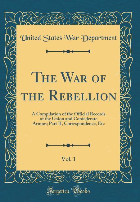 The War of the Rebellion als Buch von United States War Dept - United States War Dept