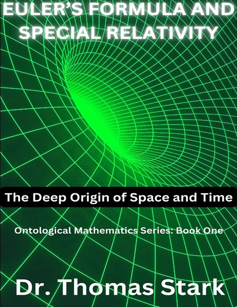 Euler‘s Formula and Special Relativity: The Deep Origin of Space and Time
