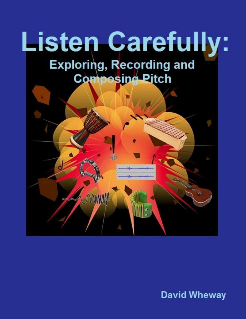 Listen Carefully: Exploring Recording and Composing Pitch