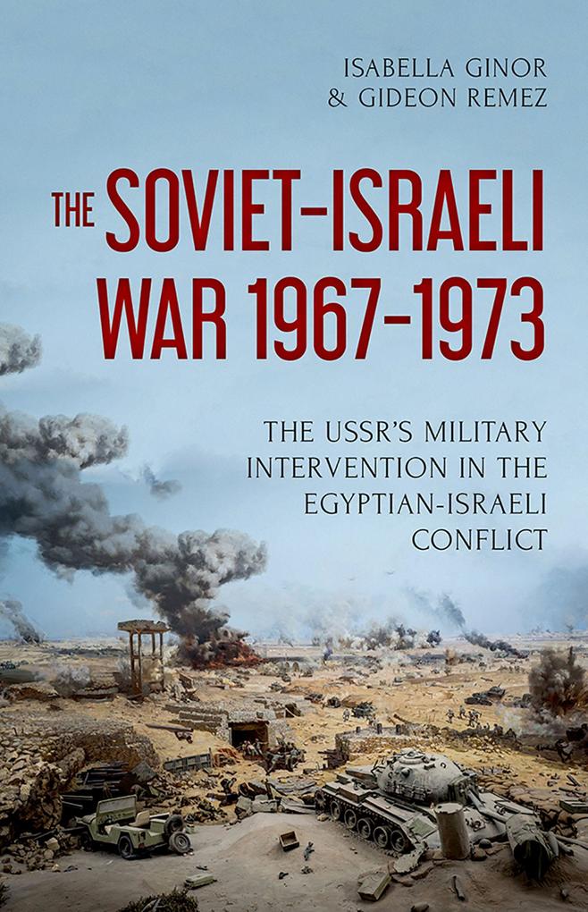 The Soviet-Israeli War 1967-1973