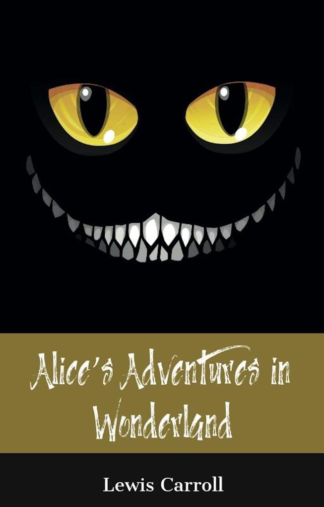 Alice‘s Adventures in Wonderland (150 Year Anniversary Edition)