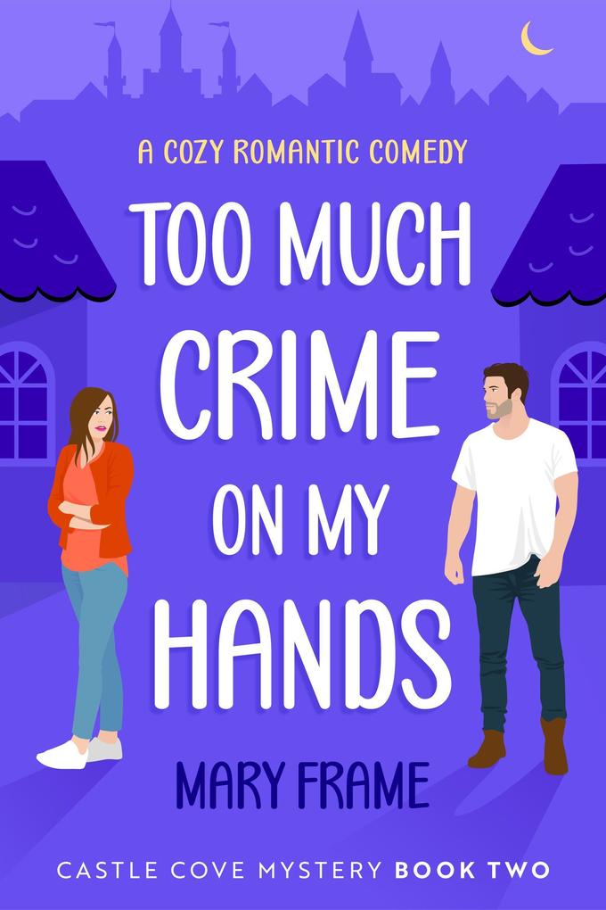 Too Much Crime on My Hands (Castle Cove Mystery #2)