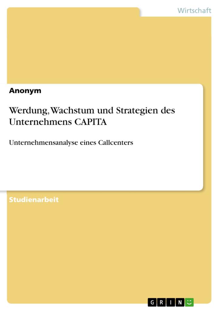Werdung Wachstum und Strategien des Unternehmens CAPITA