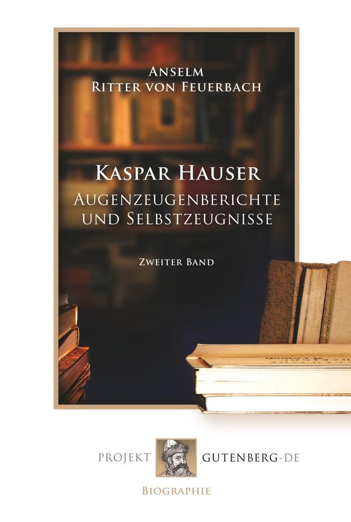 Image of Kaspar Hauser - Augenzeugenberichte und Selbstzeugnisse