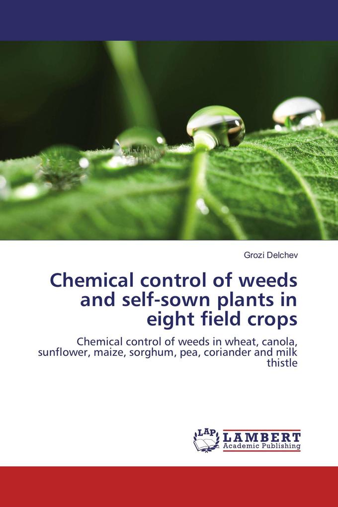 Chemical control of weeds and self-sown plants in eight field crops