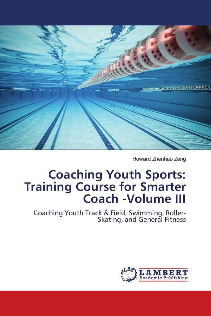 Coaching Youth Sports: Training Course for Smarter Coach -Volume III