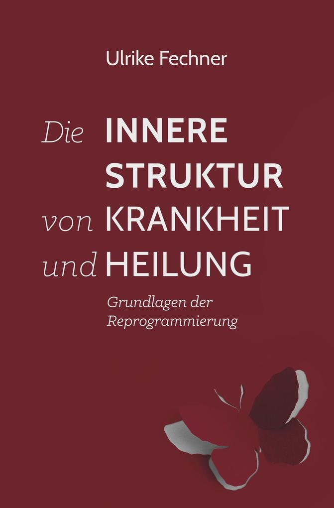 Image of Die innere Struktur von Krankheit und Heilung