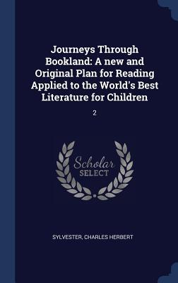 Journeys Through Bookland: A new and Original Plan for Reading Applied to the World‘s Best Literature for Children: 2