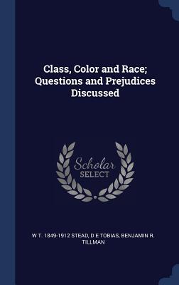 Class Color and Race; Questions and Prejudices Discussed