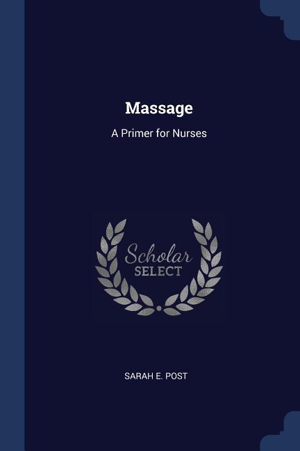 Massage: A Primer for Nurses