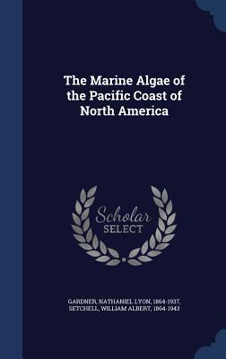 The Marine Algae of the Pacific Coast of North America: Pt. 3