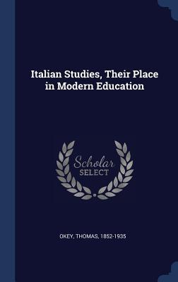 Italian Studies Their Place in Modern Education