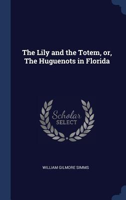The  and the Totem or The Huguenots in Florida