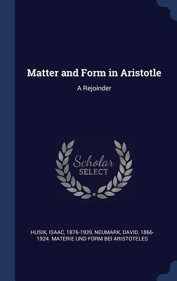 Matter and Form in Aristotle: A Rejoinder
