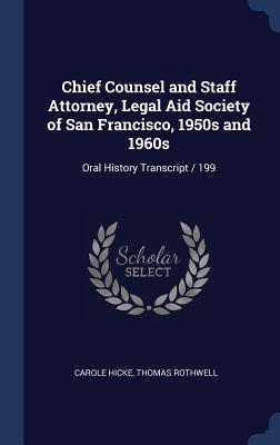 Chief Counsel and Staff Attorney Legal Aid Society of San Francisco 1950s and 1960s: Oral History Transcript / 199