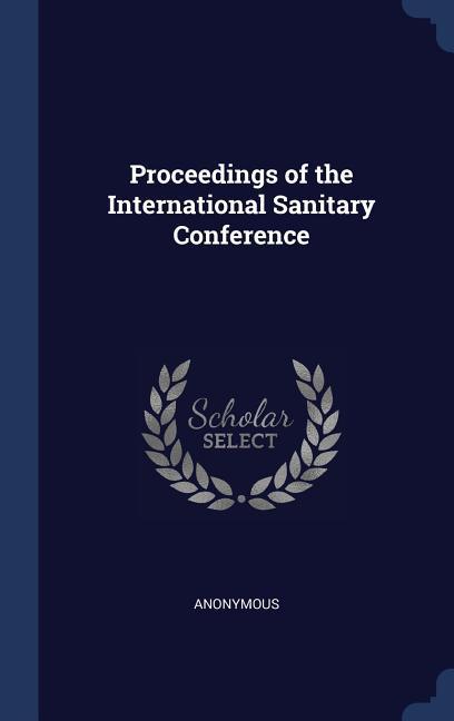 Proceedings of the International Sanitary Conference