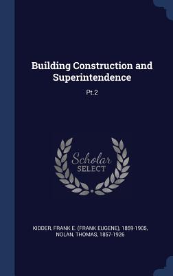 Building Construction and Superintendence: Pt.2