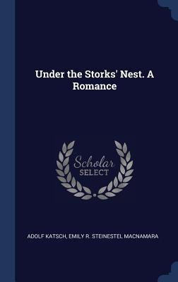 Under the Storks‘ Nest. A Romance