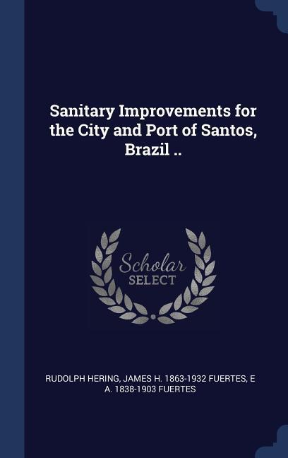 Sanitary Improvements for the City and Port of Santos Brazil ..