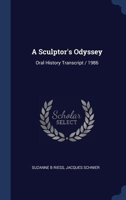 A Sculptor‘s Odyssey: Oral History Transcript / 1986