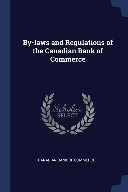 By-laws and Regulations of the Canadian Bank of Commerce