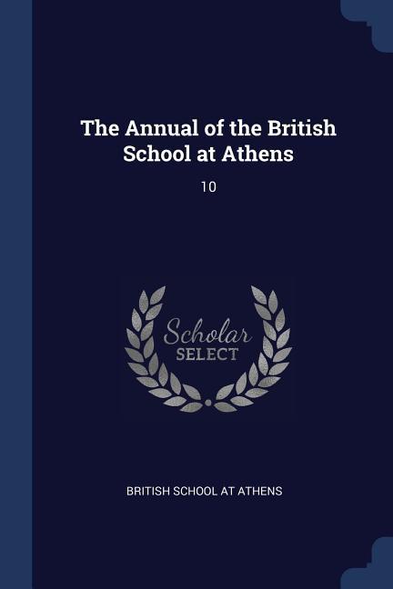 The Annual of the British School at Athens: 10