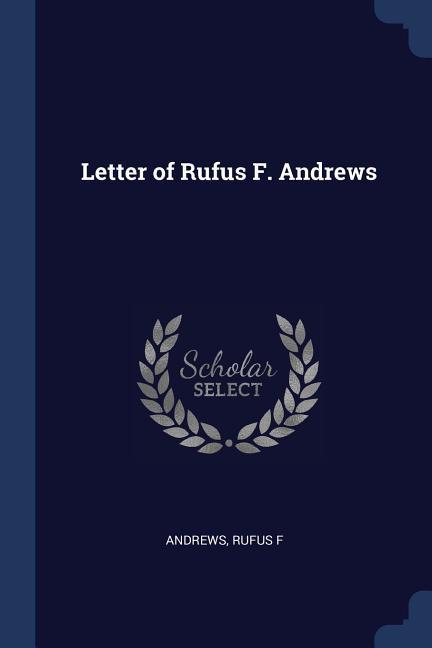 Letter of Rufus F. Andrews