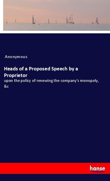 Heads of a Proposed Speech by a Proprietor