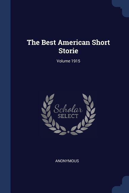 The Best American Short Storie; Volume 1915