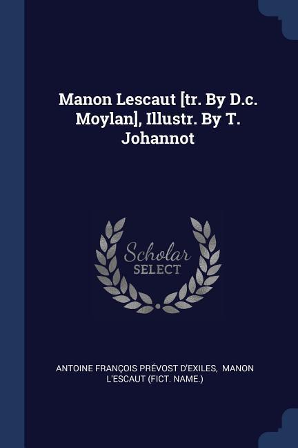 Manon Lescaut [tr. By D.c. Moylan] Illustr. By T. Johannot