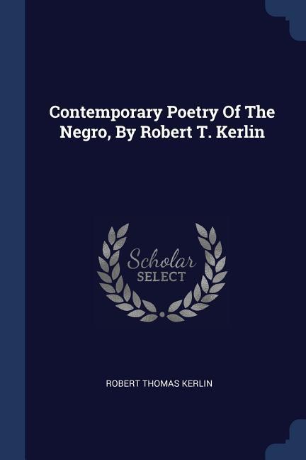 Contemporary Poetry Of The Negro By Robert T. Kerlin