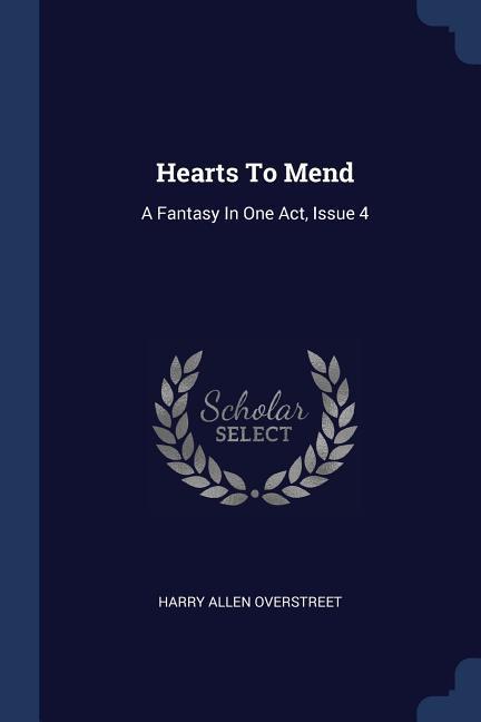 Hearts To Mend: A Fantasy In One Act Issue 4