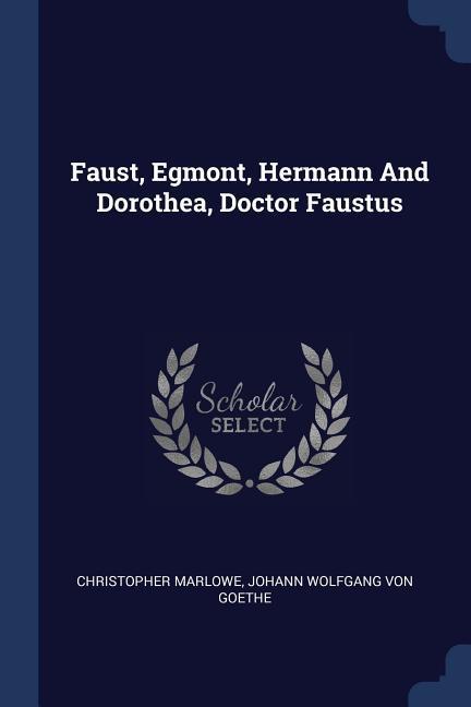 Faust Egmont Hermann And Dorothea Doctor Faustus