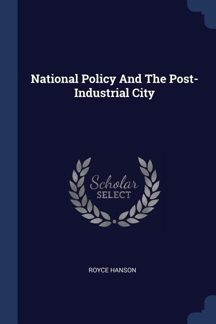 National Policy And The Post-Industrial City