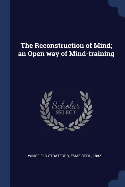 The Reconstruction of Mind; an Open way of Mind-training