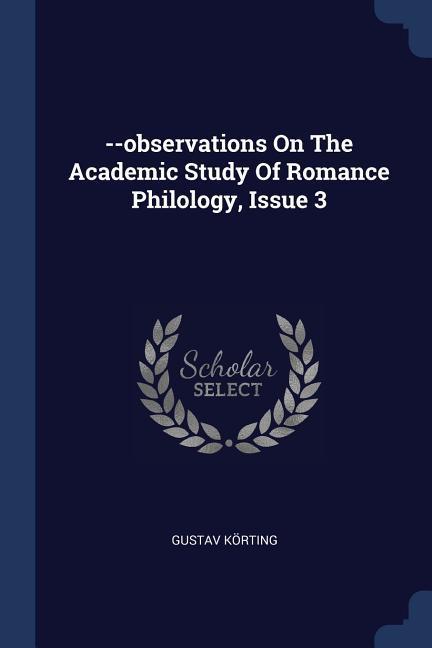 --observations On The Academic Study Of Romance Philology Issue 3