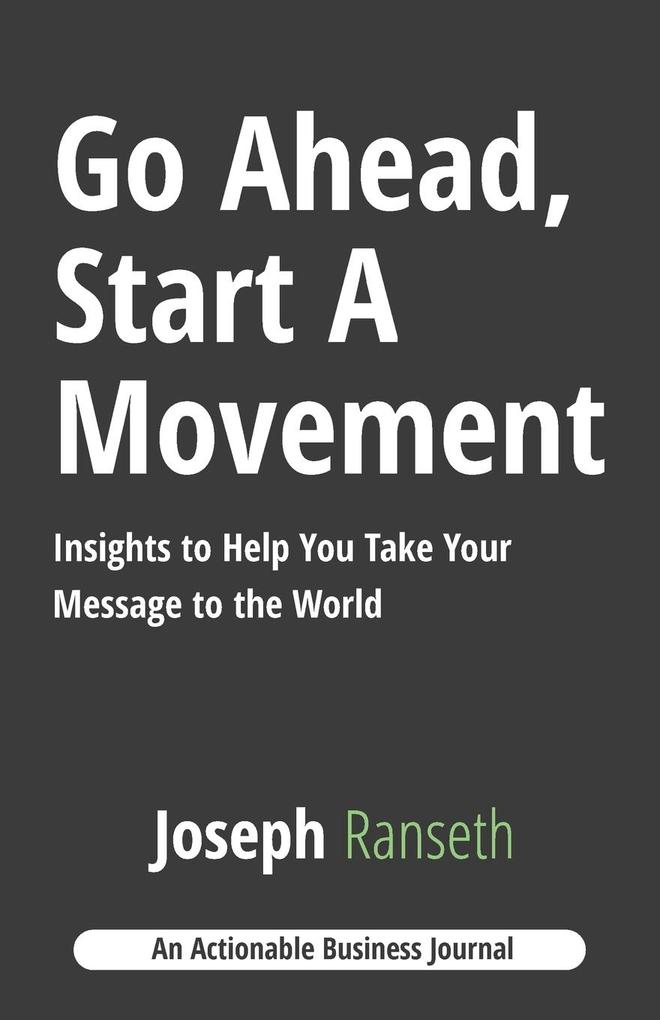 Go Ahead Start A Movement
