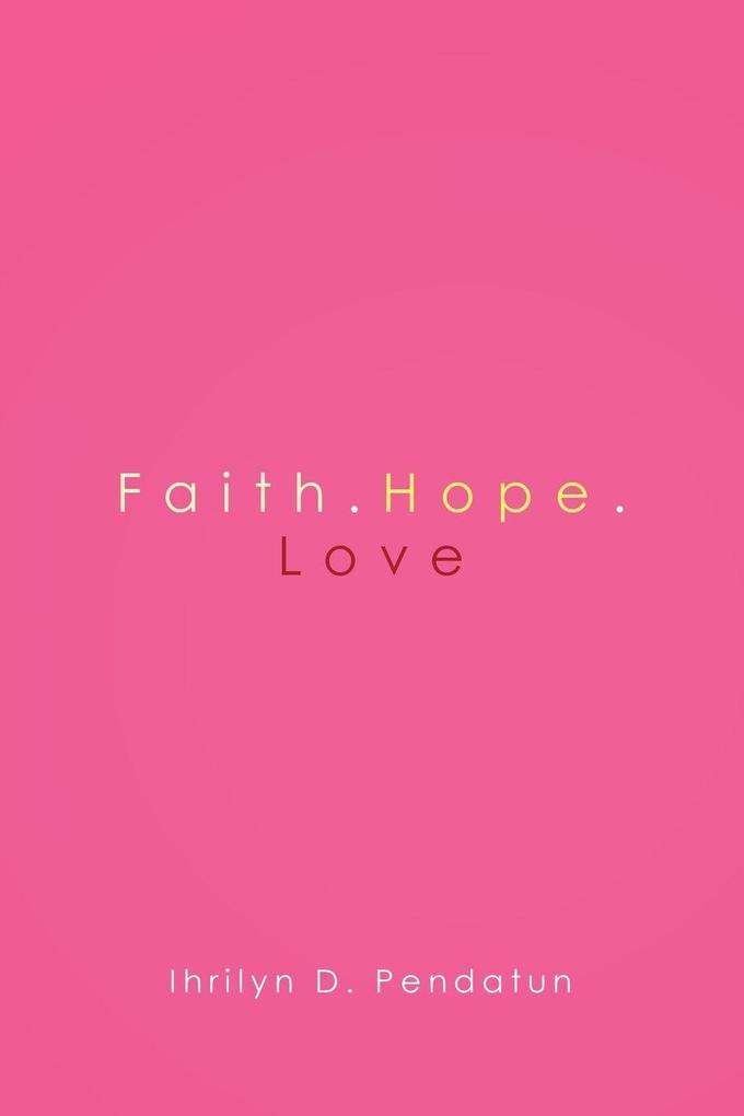 Faith.Hope.Love