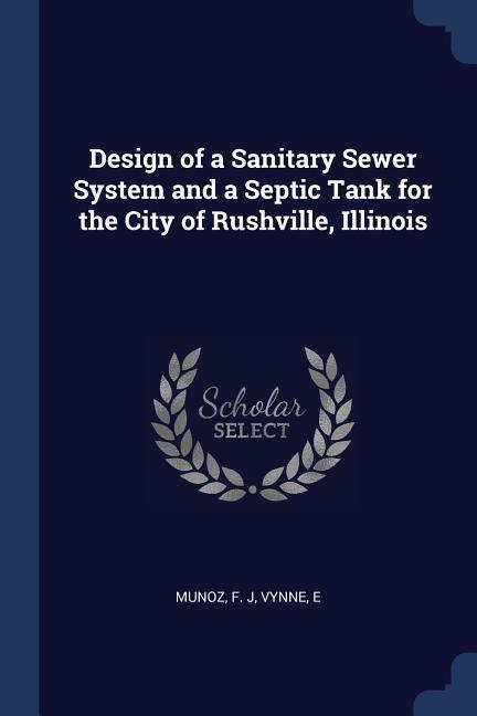  of a Sanitary Sewer System and a Septic Tank for the City of Rushville Illinois