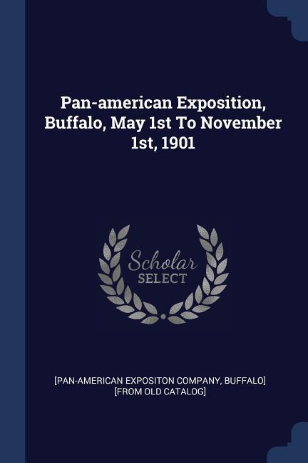Pan-american Exposition Buffalo May 1st To November 1st 1901