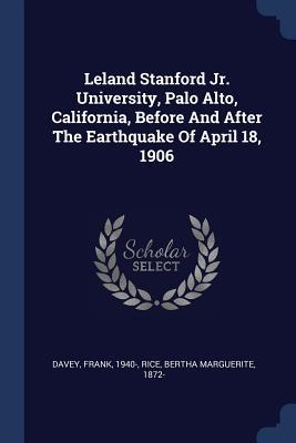 Leland Stanford Jr. University Palo Alto California Before And After The Earthquake Of April 18 1906