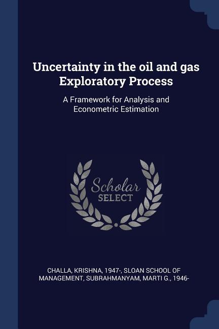 Uncertainty in the oil and gas Exploratory Process: A Framework for Analysis and Econometric Estimation