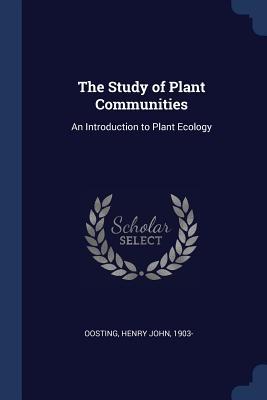 The Study of Plant Communities: An Introduction to Plant Ecology