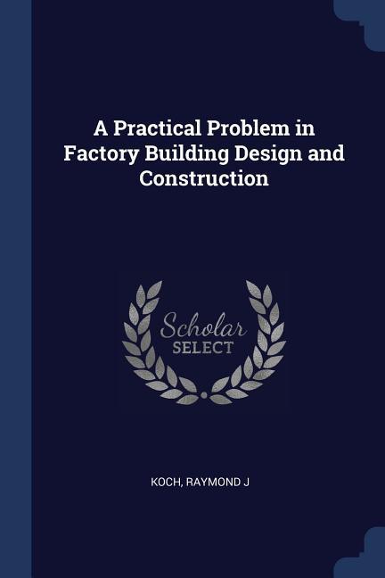 A Practical Problem in Factory Building  and Construction