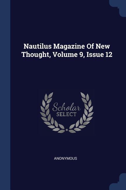 Nautilus Magazine Of New Thought Volume 9 Issue 12