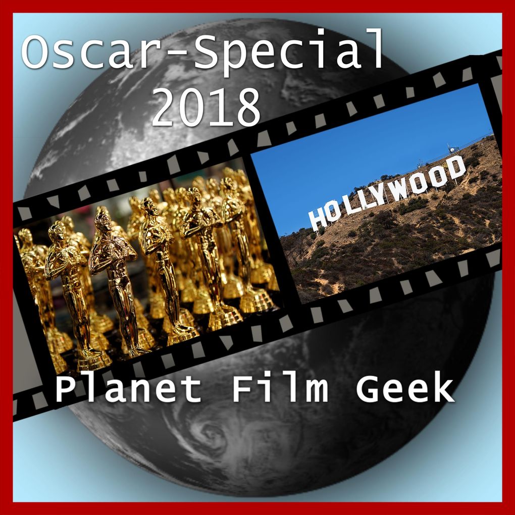 Planet Film Geek PFG: Osar-Special 2018